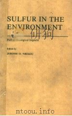SULFUR IN THE ENVIRONMENT  PART 2：ECOLOGICAL IMPACTS     PDF电子版封面    JEROME O.NRIAGU 