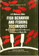 FISH BEHAVIOR AND FISHING TECHNIQUES     PDF电子版封面    A.P.ALEKSEEV 