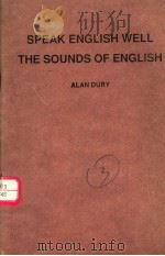 SPEAK ENGLISH WELL THE SOUNDS OF ENGLISH     PDF电子版封面  1851220623  ALAN DURY 