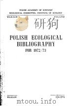 POLISH ECOLOGICAL BIBLIOGRAPHY FOR  1972/73     PDF电子版封面     