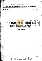 POLISH ECOLOGICAL BIBLIOGRAPHY FOR  1966     PDF电子版封面     