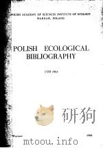 POLISH ECOLOGICAL BIBLIOGRAPHY FOR  1964     PDF电子版封面     