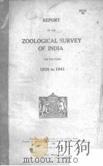REPORT ON THE ZOOLOGICAL SURVEY OF INDIA FOR THE YEARS  1938 TO 1941     PDF电子版封面     