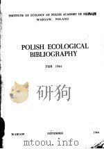 POLISH ECOLOGICAL BIBLIOGRAPHY FOR  1961     PDF电子版封面     
