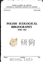 POLISH ECOLOGICAL BIBLIOGRAPHY FOR  1969     PDF电子版封面     