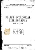 POLISH ECOLOGICAL BIBLIOGRAPHY FOR  1972-1973     PDF电子版封面     