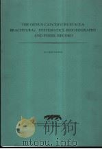 THE GENUS CANCER （CRUSTACEA：BRACHYURA）：SYSTEMATICS，BIOGEOGRAPHY AND FOSSIL RECORD  1975     PDF电子版封面    J.DALE NATIONS 