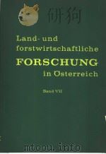 LAND-UND FORSTWIRTSCHAFTLICHE FORSCHUNG IN OSTERREICH  BAND 7     PDF电子版封面  3704005614   