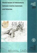 FAO FISHERIES TECHNICAL PAPER 251 WORLD REVIEW OF INTERACTIONS BETWEEN MARINE MAMMALS AND FISHERIES（1984 PDF版）