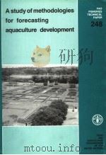 FAO FISHERIES TECHNICAL PAPER 248 A STUDY OF METHODOLOGIES FOR FORECASTING AQUACULTURE DEVELOPMENT（1984 PDF版）