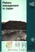 FAO FISHERIES TECHNICAL PAPER 238 FISHERY MANAGEMENT IN JAPAN   1983  PDF电子版封面  9251013926   