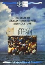 THE STATE OF WORLD FISHERIES AND AQUACULTURE 1996   1997  PDF电子版封面  9251039410   