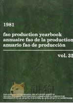 FAO PRODUCTION YEARBOOK ANNUAIRE FAO DE LA PRODUCTION ANUARIO FAO DE PRODUCCION 1981 VOL.35   1982  PDF电子版封面  9250011989   