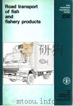 FAO FISHERIES TECHNICAL PAPER 232 ROAD TRANSPORT OF FISH AND FISHERY PRODUCTS（1983 PDF版）
