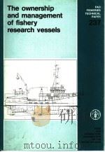 FAO FISHERIES TECHNICAL PAPER 237 THE OWNERSHIP AND MANAGEMENT OF FISHERY RESEARCH VESSELS（1983 PDF版）
