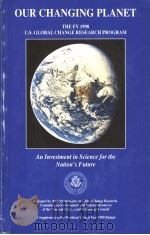 OUR CHANGING PLANET THE FY 1998 U.S.GLOBAL CHANGE RESEARCH PROGRAM     PDF电子版封面     