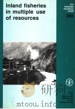 FAO FISHERIES TECHNICAL PAPER 265 INLAND FISHERIES IN MULTIPLE USE OF RESOURCES   1985  PDF电子版封面  9251023271  T.PETR 