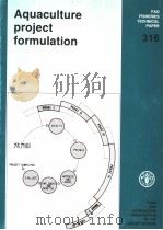 FAO FISHERIES TECHNICAL PAPER 316 AQUACULTURE PROJECT FORMULATION（1990 PDF版）
