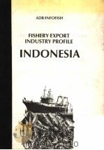 ADB/INFOFISH FISHERY EXPORT INDUSTRY PROFILE INDONESIA     PDF电子版封面  9839816128   