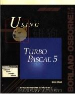 USING TURBO PASCAL VERSION 5     PDF电子版封面  0078814960  STEVE WOOD 