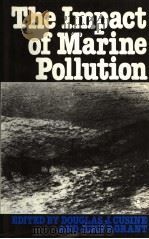 THE IMPACT OF MARINE POLLUTION     PDF电子版封面  0916672549  DOUGLAS J.CUSINE  JOHN P.GRANT 