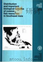 FAO FISHERIES TECHNICAL PAPER 278 DISTRIBUTION AND IMPORTANT BIOLOGICAL FEATURES OF COASTAL FISH RES   1986  PDF电子版封面  9251024952   