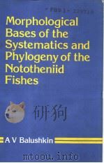 MORPHOLOGICAL BASES OF THE SYSTEMATICS AND PHYLOGENY OF THE NOTOTHENIID FISHES（1989 PDF版）
