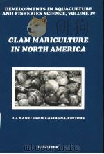 DEVELOPMENTS IN AQUACULTURE AND FISHERIES SCIENCE VOLUME 19 CLAM MARICULTUE IN NORTH AMERICA（1989 PDF版）