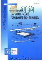 HANDBOOK ON SMALL-SCALE FRESHWATER FISH FARMING   1994  PDF电子版封面  9251031630   