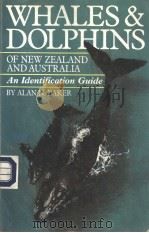 WHALES AND DOLPHINS OF NEW ZEALAND AND AUSTRALIA AN IDENTIFICATION GUIDE     PDF电子版封面  0864730020  ALAN N.BAKER 