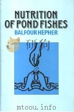 NUTRITION OF POND FISHES     PDF电子版封面  0521341507  BALFOUR HEPHER 