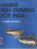 MARINE FISH-FARMING FOR INDIA   1984  PDF电子版封面    JAMES HORNELL 