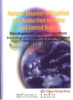 NATURAL DISASTER MITIGATION AND REDUCTION IN CHINA AND UNITED STATES：DEVELOPMENTS AND PERSECTIVES     PDF电子版封面     