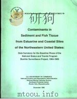 CONTAMINANTS IN SEDIMENT AND FISH TISSUE FROM ESTUARINE AND COASTAL SITES OF THE NORTHEASTERN UNITED   1990  PDF电子版封面     