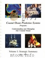 THE COASTAL OCEAN PREDICTION SYSTEMS PROGRAM：UNDERSTANDING AND MANAGING OUR COASTAL OCEAN VOLUME 1：S   1990  PDF电子版封面     
