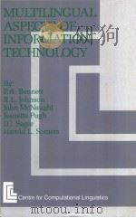 MULTILINGUAL ASPECTS OF INFORMATION TECHNOLOGY     PDF电子版封面  0566035138  P.A.BENNETT  R.L.JOHNSON  J.MC 