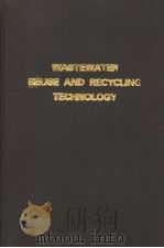 WASTEWATER REUSE AND RECYCLING TECHNOLOGY   1980  PDF电子版封面  0815508298   
