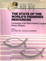 THE STATE OF THE WORLD‘S FISHERIES RESOURCES     PDF电子版封面    CLYDE W.VOIGTLANDER 