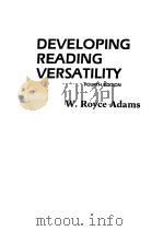 DEVELOPING READING VERSATILITY  FOURTH EDITION     PDF电子版封面    W.ROYCE ADAMS 