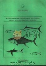 BY-CATCH AND DISCARDS IN WESTERN PACIFIC TUNA FISHERIES：A REVIEW OF SPC DATA HOLDINGS AND LITERATURE   1996  PDF电子版封面  9822035004   