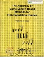 THE ACCURACY OF SOME LENGTH-BASED METHODS FOR FISH POPULATION STUDIES   1990  PDF电子版封面  9711022869  V.J.LSAAC 