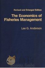THE ECONOMICS OF FISHERIES MANAGEMENT REVISED AND ENLARGED EDITION     PDF电子版封面    LEE G.ANDERSON 
