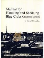 MANUAL FOR HANDLING AND SHEDDING BLUE CRABS（CALLINECTES SAPIDUS）   1984  PDF电子版封面     