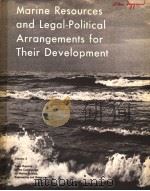 MARINE RESOURCES AND LEGAL-POLITICAL ARRANGEMENTS FOR THEIR DEVELOPMENT VOLUME 3     PDF电子版封面     