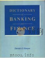 DICTIONARY OF BANKING AND FINANACE     PDF电子版封面  0273018590  DERRICK G.HANSON 