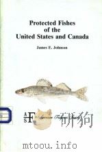 PROTECTED FISHES OF THE UNITED STATES AND CANADA   1987  PDF电子版封面  0913235431   