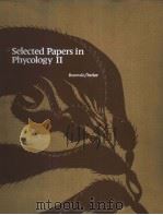 SELECTED PAPERS IN PHYCOLOGY 2     PDF电子版封面  0935868011  JAMES R.ROSOWSKI  BRUCE C.PARK 
