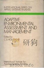 ADAPTIVE ENVIRONMENTAL ASSESSMENT AND MANAGEMENT     PDF电子版封面    C.S.HOLLING 