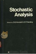 STOCHASTIC ANALYSIS:A TRIBUTE TO THE MEMORY OF ROLLO DAVIDSON     PDF电子版封面    D.G.KENDALL  E.F.HARDING 