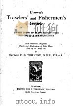 BROWN‘S TRAWLERS‘ AND FISHERMEN‘S GUIDE     PDF电子版封面    CAPTAIN F.E.TOWNEND 
